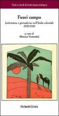Fuori campo. Letteratura e giornalismo nell'Italia coloniale 1920-1940 edito da Morlacchi