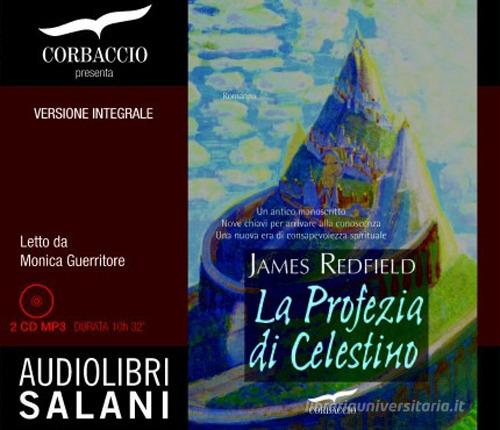 La profezia di Celestino letto da Monica Guerritore. Audiolibro. 2 CD Audio formato MP3. Ediz. integrale di James Redfield edito da Salani