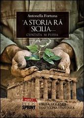 Storia ra' Sicilia ('A) di Antonella Fortuna edito da Booksprint