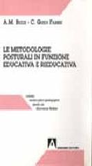 Le metodologie posturali in funzione educativa e rieducativa di Anna Maria Buzzi, Carlo Guidi Fabbri edito da Armando Editore
