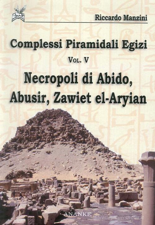 Complessi piramidali egizi vol.5 di Riccardo Manzini edito da Ananke