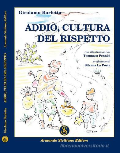 Addio cultura del rispetto di Girolamo Barletta edito da Armando Siciliano Editore