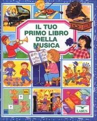 Il tuo primo libro della musica di Emilie Beaumont edito da Larus