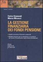 La gestione finanziaria dei fondi pensione di Fulvio Gismondi, Marco Micocci edito da Il Sole 24 Ore