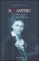 Il vampiro. La storia segreta di Lord Byron di Tom Holland edito da Tre Editori