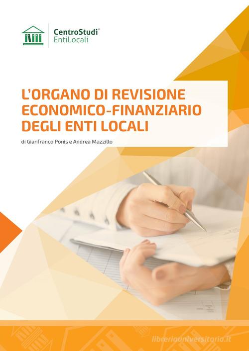 L' organo di revisione economico-finanziario degli enti locali di Gianfranco Ponis, Andrea Mazzillo edito da Centro Studi Enti Locali