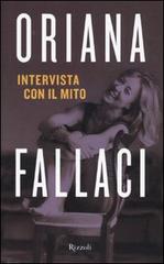 Intervista con il mito di Oriana Fallaci edito da Rizzoli