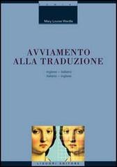 Avviamento alla traduzione inglese. Inglese-italiano, italiano-inglese di M. Louise Wardle edito da Liguori