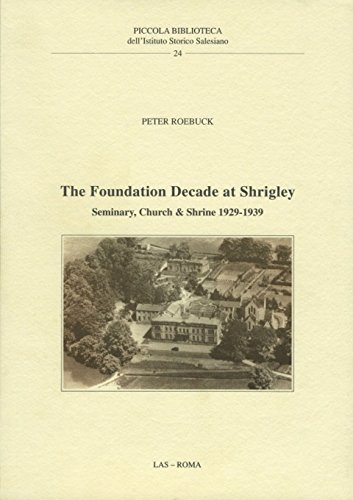 The foundation decade at Shrigley seminary. Church & Shrine 1929-1939 di Peter Roebuck edito da LAS