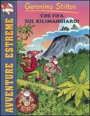 Che fifa sul Kilimangiaro! di Geronimo Stilton edito da Piemme