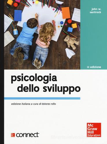 Psicologia dello sviluppo. Con Connect di John W. Santrock edito da McGraw-Hill Education