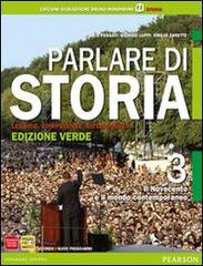 Parlare di storia. Ediz. verde. Per le Scuole superiori. Con espansione online vol.3 di Fossati, Luppi, Zanette edito da Edizioni Scolastiche Bruno Mondadori