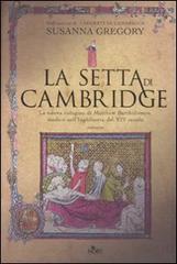 La setta di Cambridge di Susanna Gregory edito da Nord