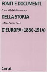 Fonti e documenti della storia d'Europa (1860-1914) edito da Carocci