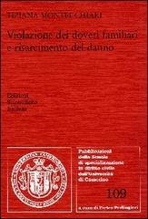 Violazione dei doveri familiari e risarcimento del danno di Tiziana Montecchiari edito da Edizioni Scientifiche Italiane