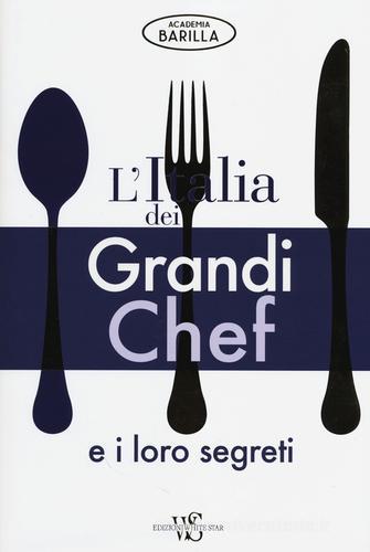 L' Italia dei grandi chef e i loro segreti edito da White Star