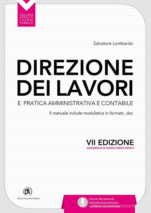 Direzione dei lavori e pratica amministrativa e contabile di Salvatore Lombardo edito da Flaccovio Dario