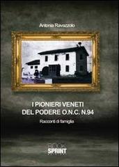 I pionieri veneti del potere O.N.C. n.94. Racconti di famiglia di Antonia Ravazzolo edito da Booksprint