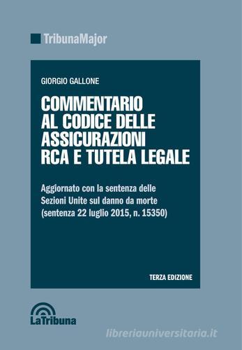 Commentario al codice delle assicurazioni RCA e tutela legale edito da La Tribuna
