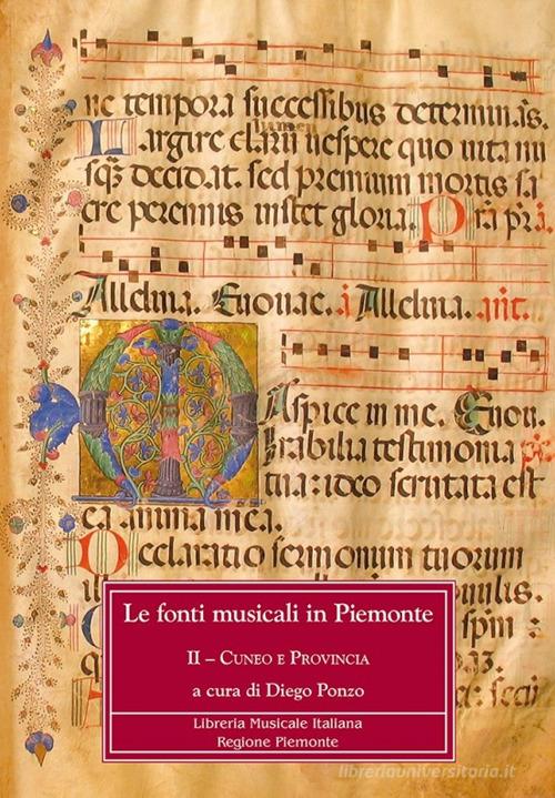 Le fonti musicali in Piemonte. Il Cuneo e provincia vol.2 edito da LIM
