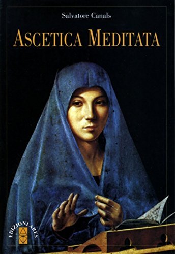 Ascetica meditata di Salvatore Canals edito da Ares