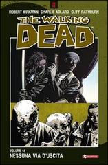 Nessuna via d'uscita. The walking dead vol.14 di Robert Kirkman, Charlie Adlard, Cliff Rathburn edito da SaldaPress