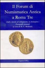 Il forum di numismatica antica a Roma Tre. Studi e ricerche sul collezionismo, la circolazione e l'iconografia monetale edito da Edizioni Espera