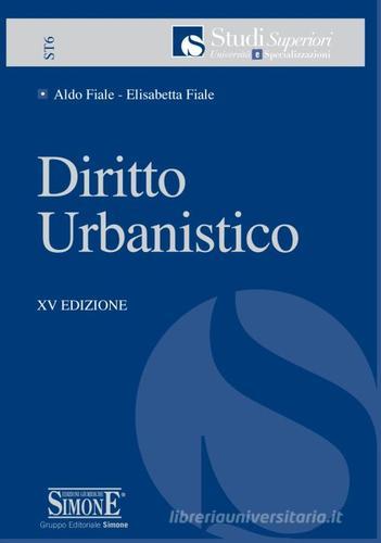Diritto urbanistico di Aldo Fiale, Elisabetta Fiale edito da Edizioni Giuridiche Simone