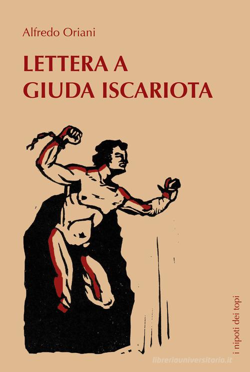 Lettera a Giuda Iscariota di Alfredo Oriani edito da I nipoti dei topi