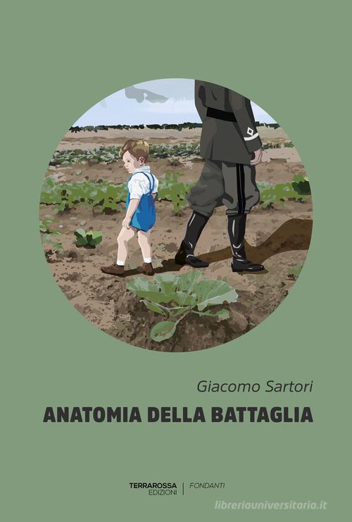 Libro Anatomia della battaglia di Giacomo Sartori Fondanti di TerraRossa