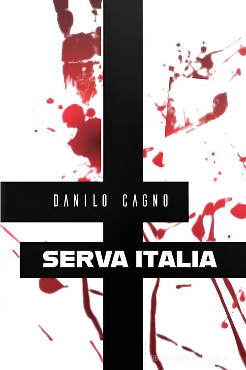 Serva Italia di Danilo Cagno edito da Youcanprint