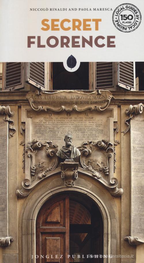 Secret Florence di Paola Maresca, Niccolò Rinaldi edito da Jonglez