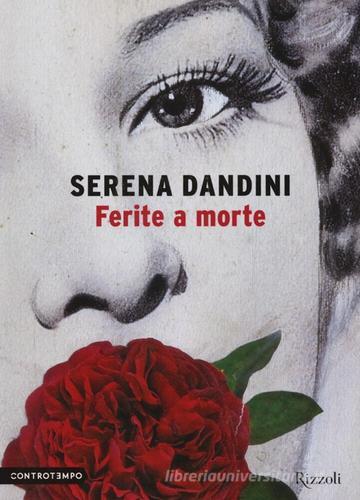 Ferite a morte di Serena Dandini, Maura Misiti edito da Rizzoli Controtempo