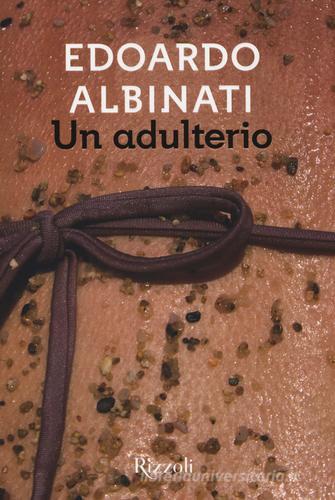 Un adulterio di Edoardo Albinati edito da Rizzoli