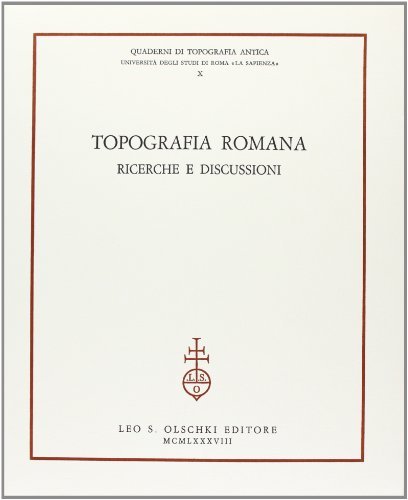 Topografia romana. Ricerche e discussioni edito da Olschki