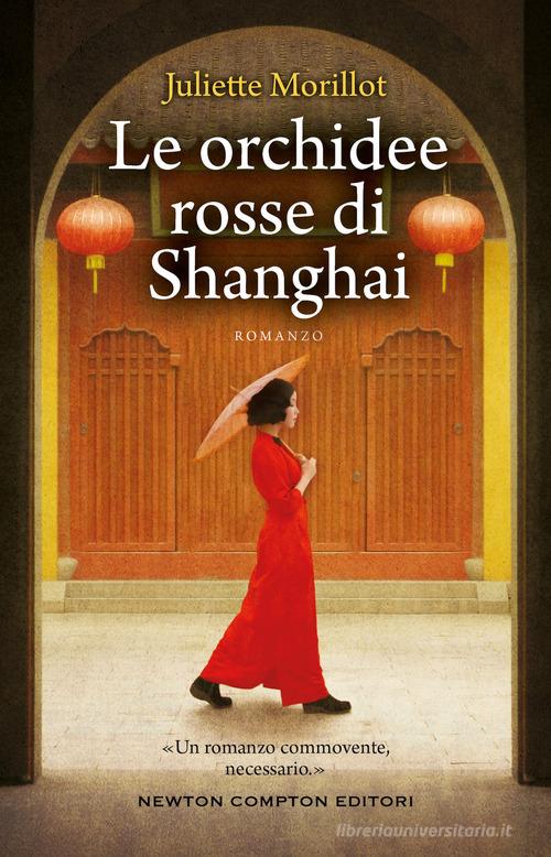 Le orchidee rosse di Shanghai di Juliette Morillot edito da Newton Compton Editori