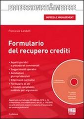 Formulario del recupero crediti. Con CD-ROM di Francesco Landolfi edito da Maggioli Editore