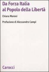 Da Forza Italia al Popolo della libertà di Chiara Moroni edito da Carocci