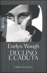 Declino e caduta di Evelyn Waugh edito da Bompiani