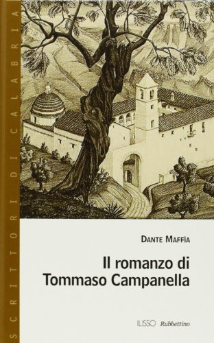 Il romanzo di Tommaso Campanella di Dante Maffia edito da Rubbettino