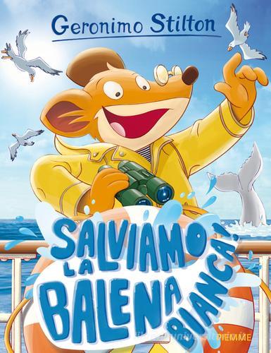 Salviamo la balena bianca! di Geronimo Stilton edito da Piemme