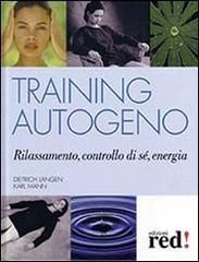 Training autogeno. Rilassamento, controllo di sé, energia di Dietrich Langen, Karl Mann edito da Red Edizioni