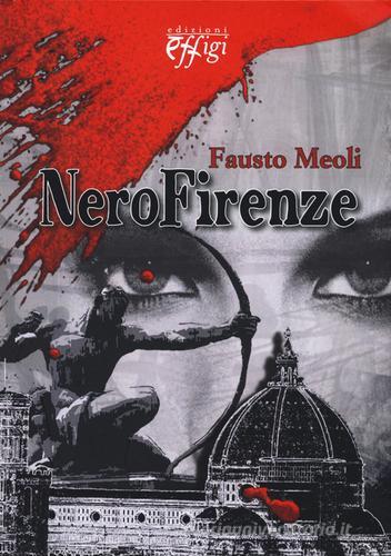 Nero Firenze di Fausto Meoli edito da C&P Adver Effigi