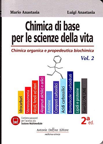 Chimica di base per le scienze della vita vol.2 di Mario Anastasia, Luigi Anastasia edito da Antonio Delfino Editore