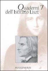 Quaderni dell'Istituto Liszt vol.7 edito da Rugginenti