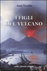 I figli del vulcano di Anna Vassillo edito da Tullio Pironti