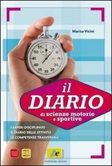 Diario di scienze motorie e sportive. Per le Scuole superiori di Marisa Vicini edito da Archimede