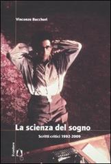 La scienza del sogno. Scritti critici 1992-2009 di Vincenzo Buccheri edito da Il Castoro