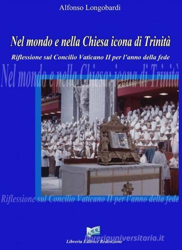 Nel mondo e nella Chiesa icona della Trinità di Alfonso Longobardi edito da LER