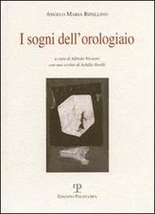 I sogni dell'orologiaio. Scritti sulle arti visive (1945-1977) di Angelo M. Ripellino edito da Polistampa